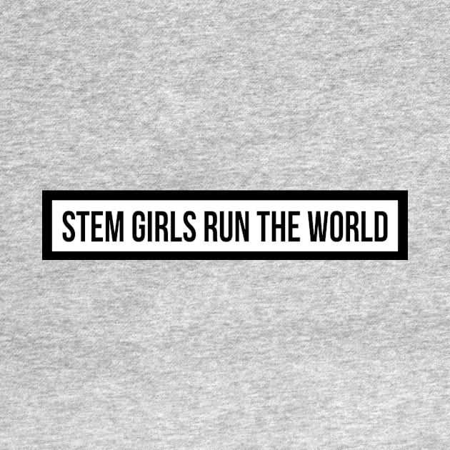 stem girls run the world by emilykroll